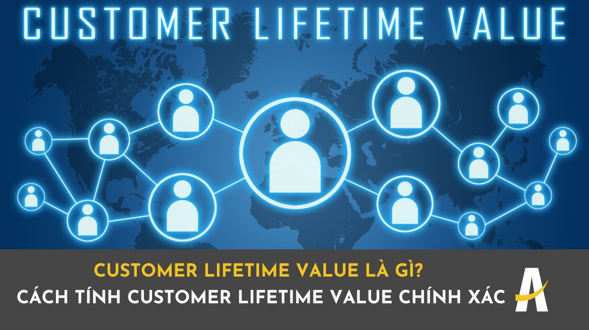 customer lifetime value là gì? Cách tính Customer Lifetime Value chính xác