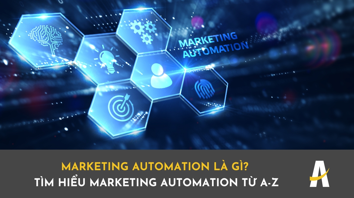 marketing automation là gì? Tìm hiểu marketing automation từ A-Z
